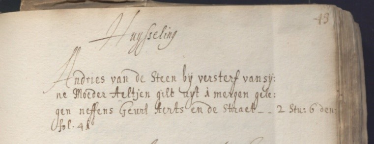 Andries van de Steen, de buurman. Commissie van Breda vesten, Akten van overdracht en geldlening verleden voor Schepenbanken in heerlijkheid Ravenstein, inv.nr. 1210 f 42v, 3r; scan 43.